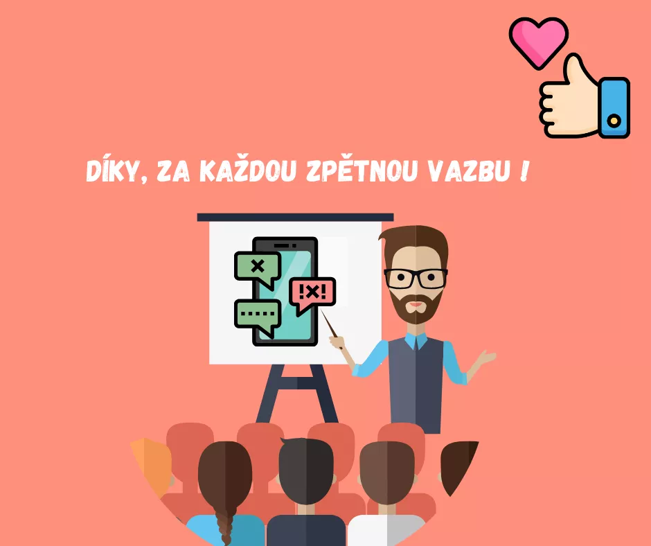 Díky, za každou zpětnou vazbu!